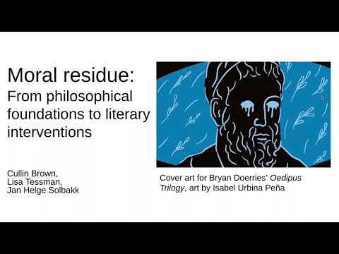 Moral Residue: From Philosophical Foundation to Literary Intervention